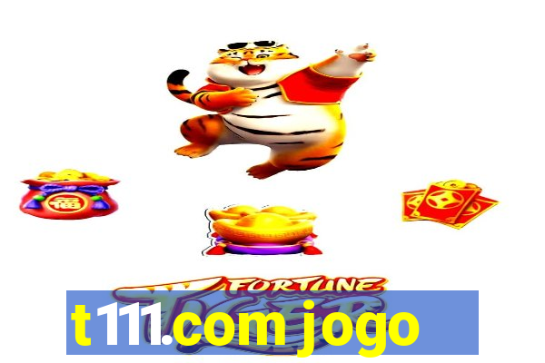 t111.com jogo